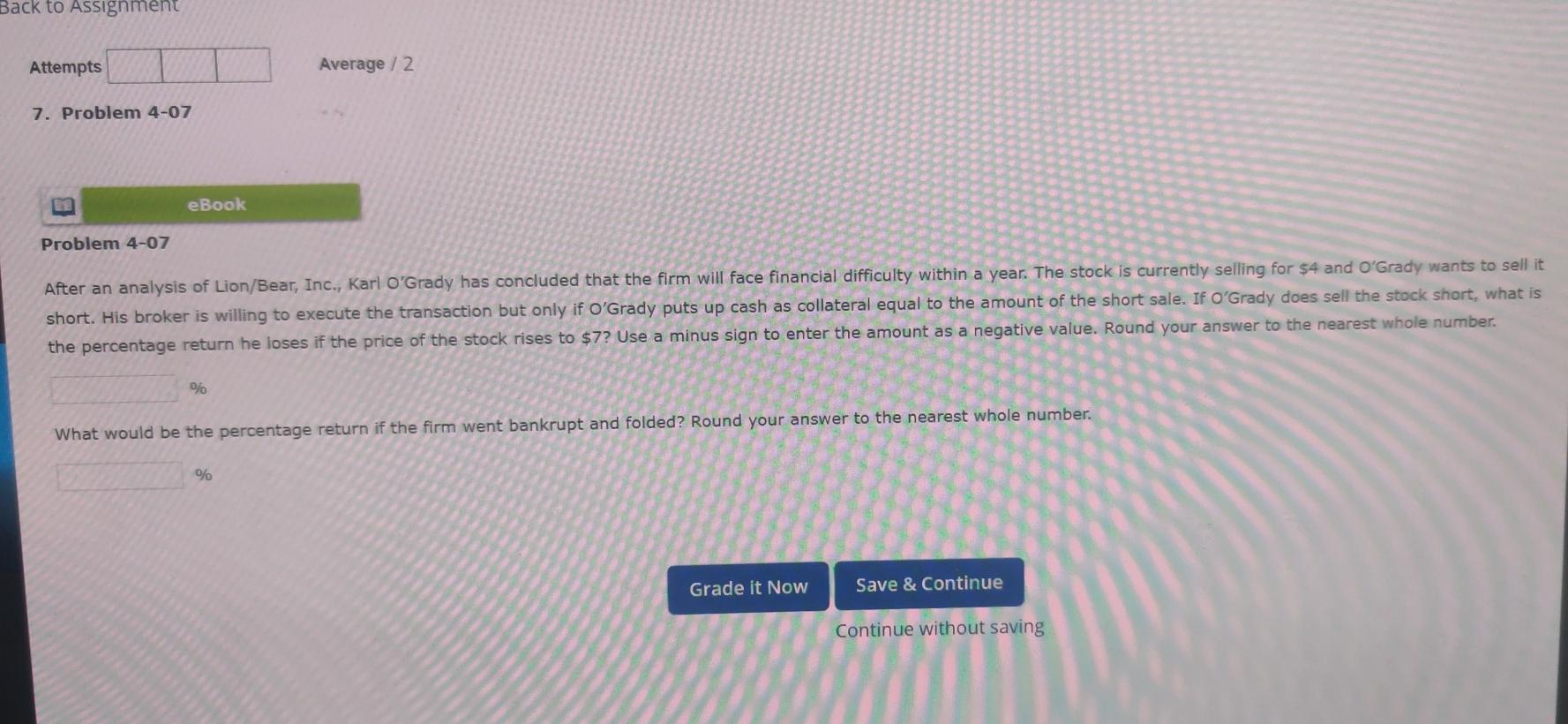 Back to Assignment Attempts Average / 2 7. Problem 4-07 eBook