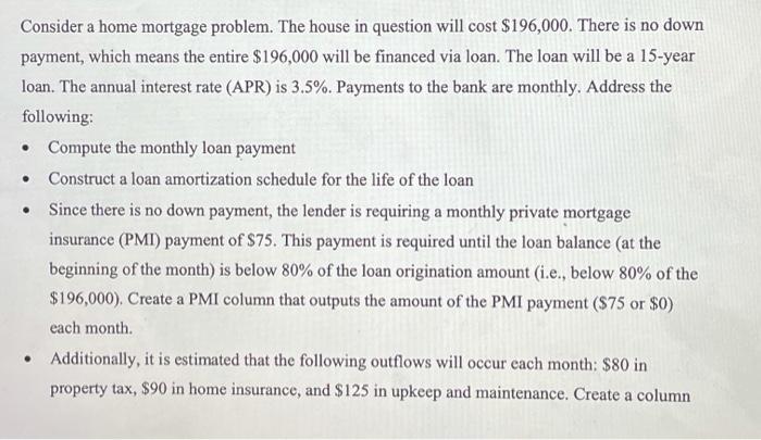  Consider a home mortgage problem. The house in question will cost