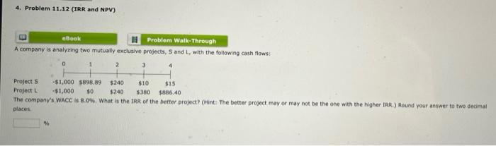  4. Problem 11.12 (IRR and NPV) eBook Problem Walk-Through A company