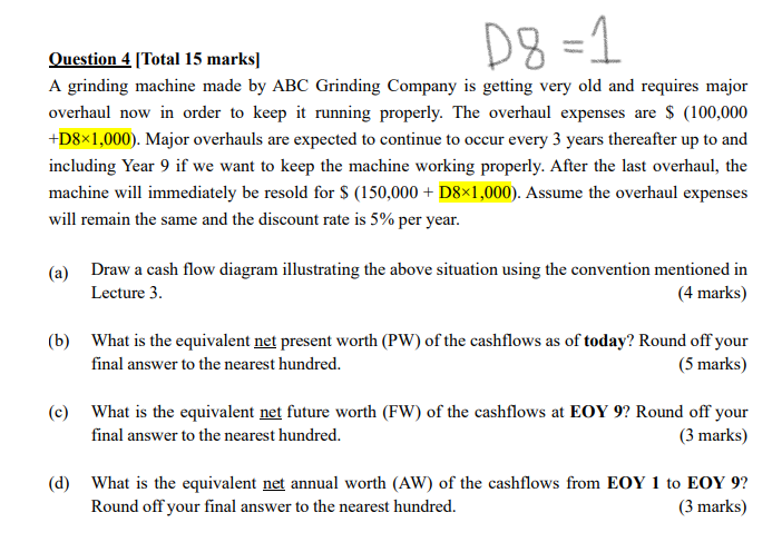 D8=1 Question 4 [Total 15 marks] A grinding machine made by ABC