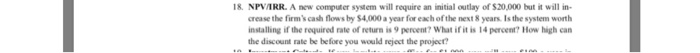  8. NPVARR. A new computer system will require an initial outlay