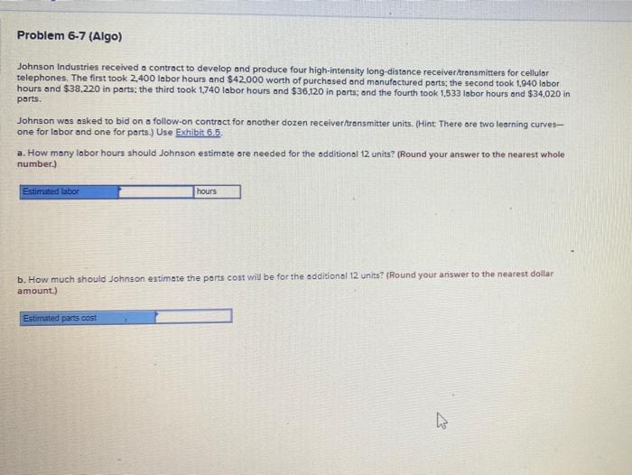 please help! update with exhibit Problem 6-7 (Algo) Johnson Industries received a