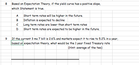  8 and 9 please 8 Based on Expectation Theory, if the