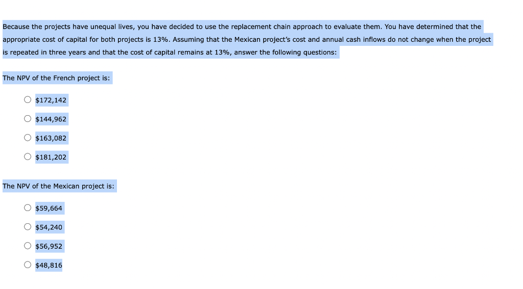 new project in either France or Mexico-these projects are mutually exclusive, so