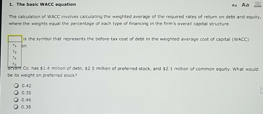  1. The basic WACC equation The calculation of WACC involves calculating