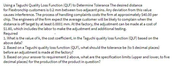 Using a Taguchi Quality Loss Function (QLF) to Determine Tolerance The