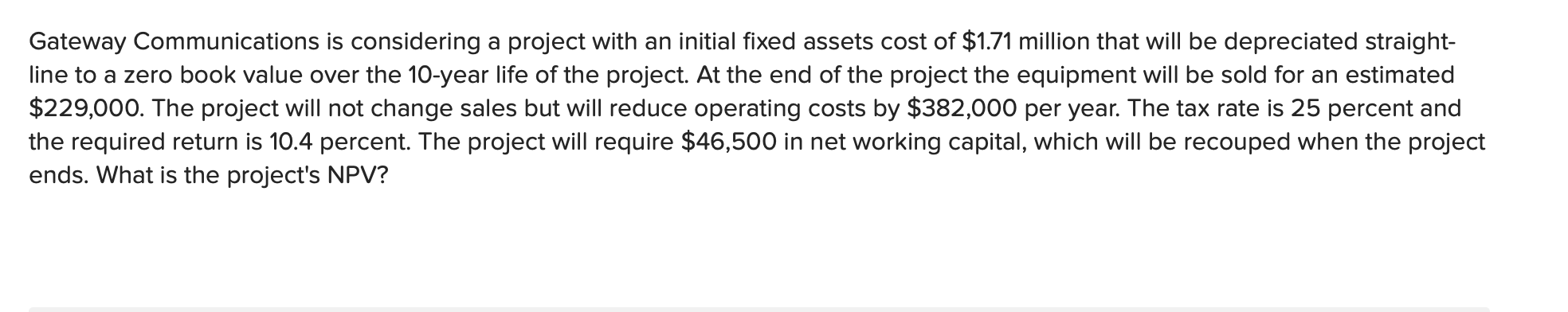 Gateway Communications is considering a project with an initial fixed assets
