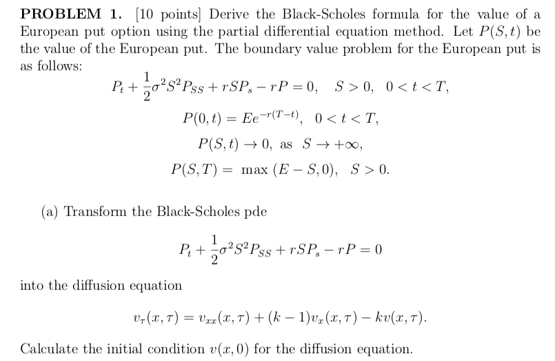 PROBLEM 1. [10 points Derive the Black-Scholes formula for the value