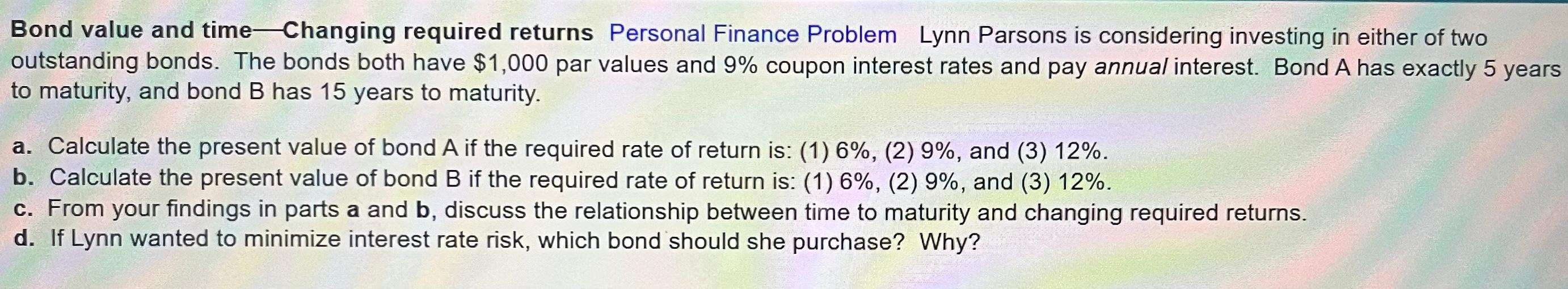  Bond value and time - Changing required returns Personal Finance Problem