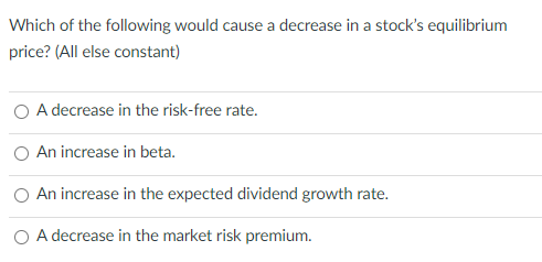  Which of the following would cause a decrease in a stock's
