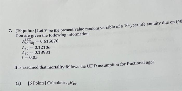  7. (10 points) Let Y be the present value random variable