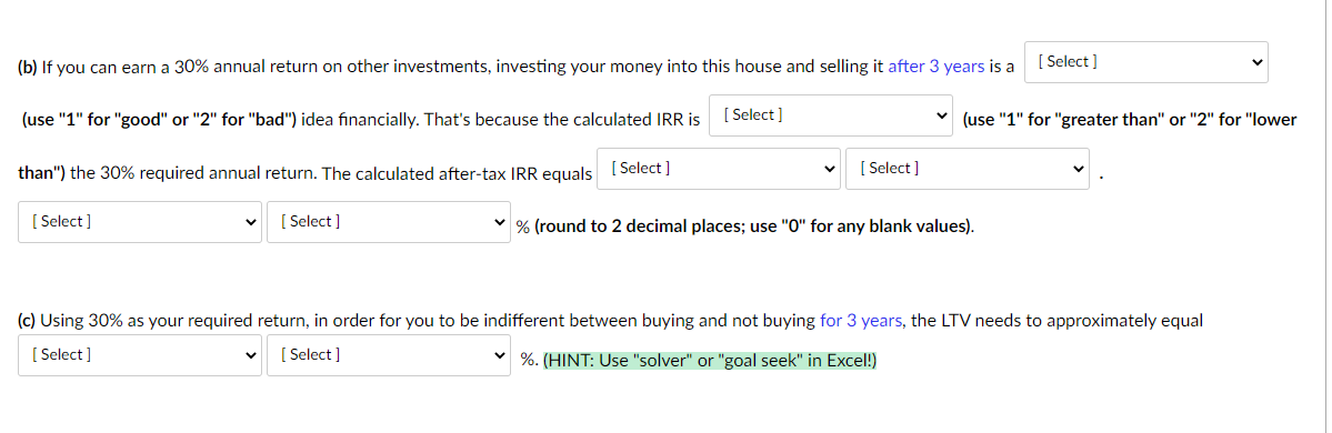a buying-vs-renting decision. You have the following information: RENTI BUYI The house