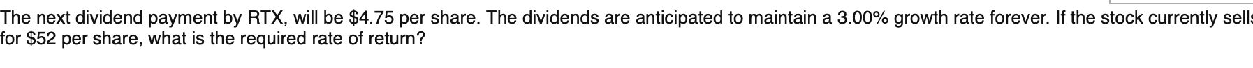  The next dividend payment by RTX, will be $4.75 per share.