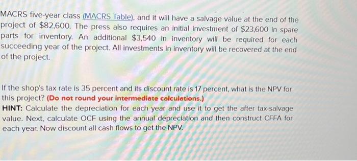 choices D & E are incorrect MACRS five-year class (MACRS Table), and