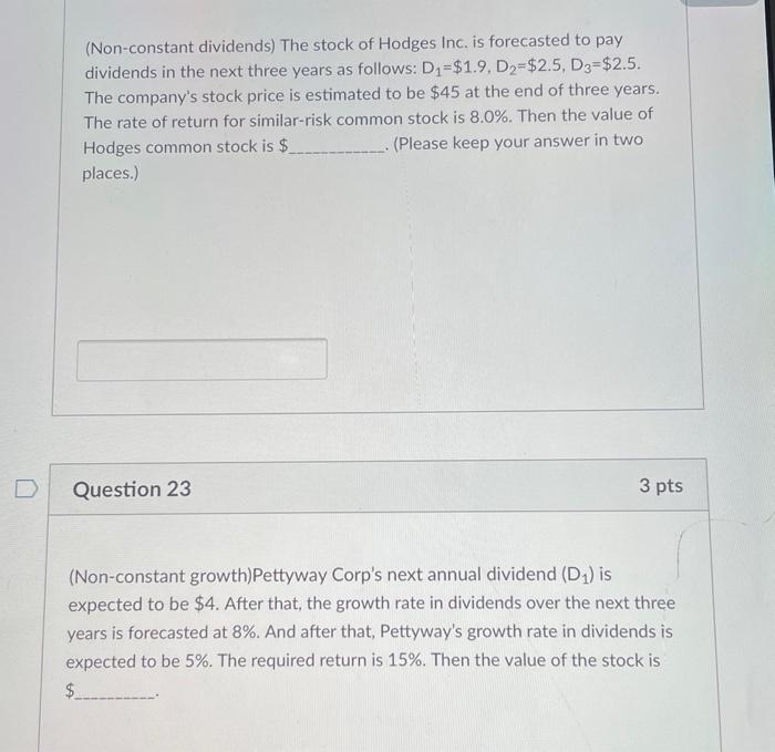please help with both! with complete answer (Non-constant dividends) The stock of