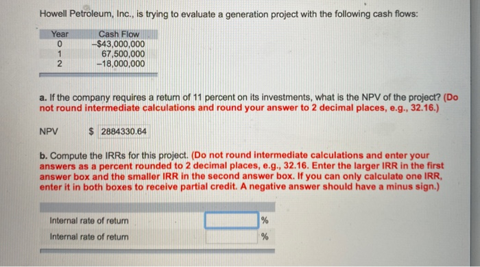  Howell Petroleum, Inc., is trying to evaluate a generation project with