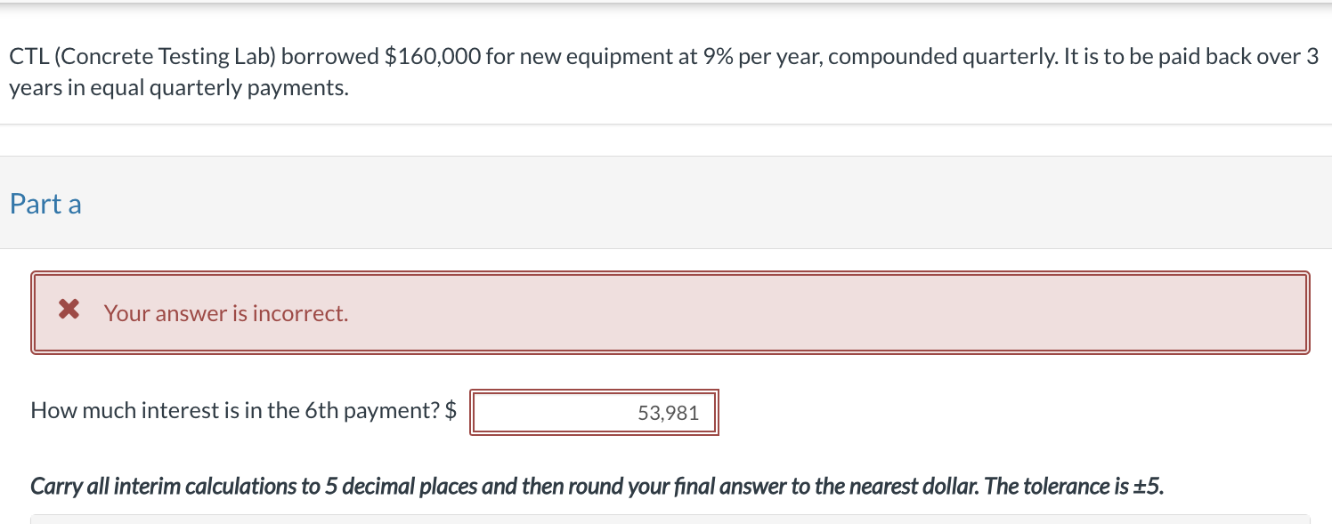 please help! CTL (Concrete Testing Lab) borrowed $160,000 for new equipment at