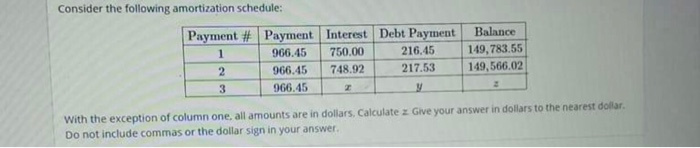  Consider the following amortization schedule: Payment # Payment Interest | Debt