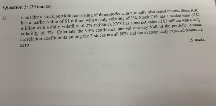  Question 2: (20 marks) a) Consider a stock portfolio consisting of