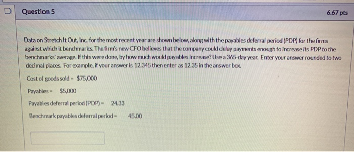  Question 5 6.67 pts Data on Stretch It Out, Inc. for