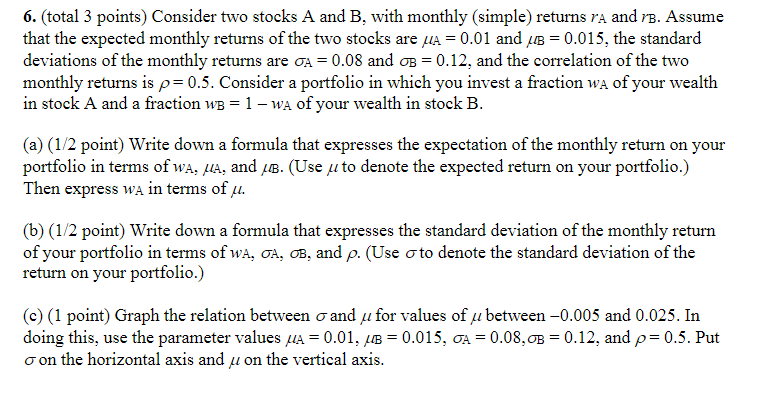 6. (total 3 points) Consider two stocks A and B, with