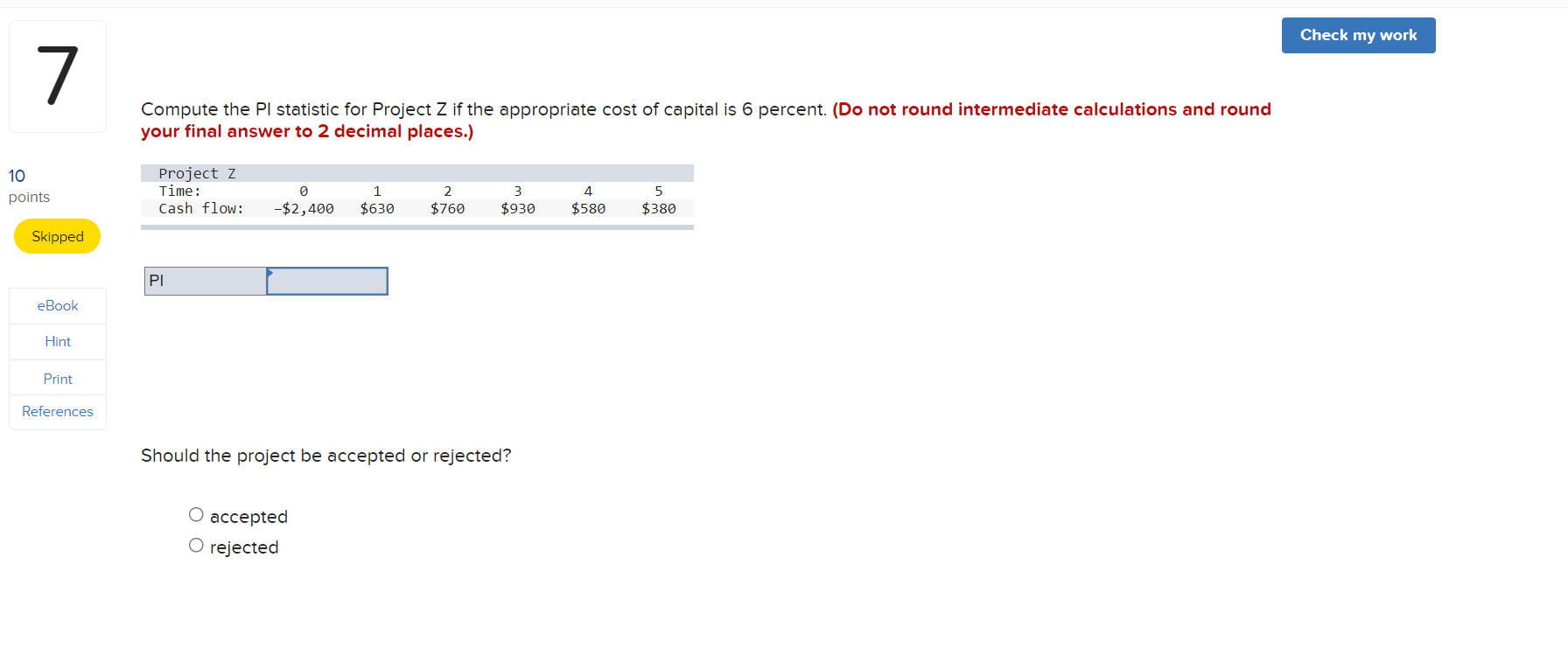 maximum allowable discounted payback period is three years. (Do not round intermediate