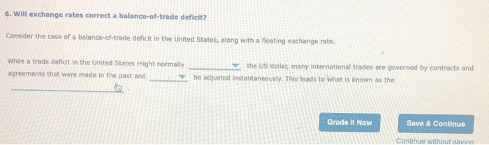  6. Will exchange rates correct a balance-of-trade deficit? Consider the case