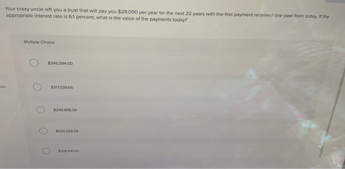  Your crazy uncle left you a trust that will pay you