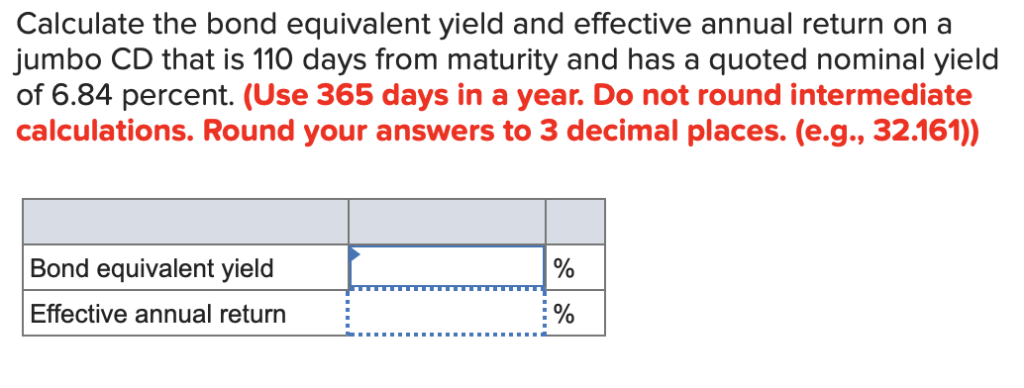 Calculate the bond equivalent yield and effective annual return on a