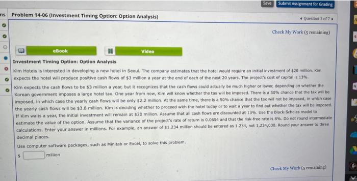  Save 6 Submit Assignment for Grading ns Problem 14-06 (Investment Timing