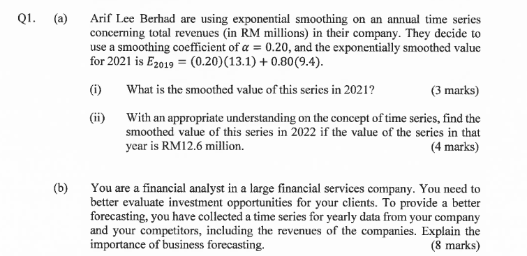  Q1. (a) Arif Lee Berhad are using exponential smoothing on an