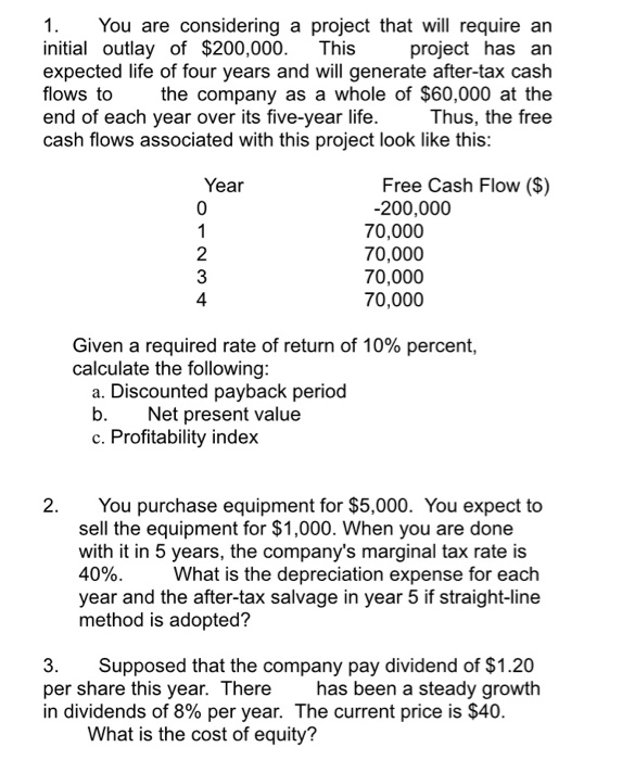  You are considering a project that will require an project has