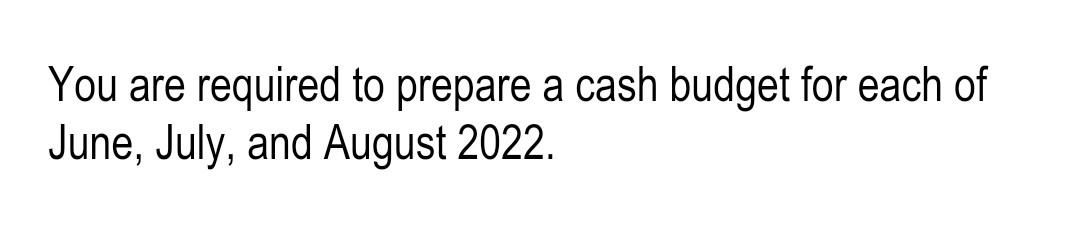 the cash balance on 31 May 2022 will be R220 000 .