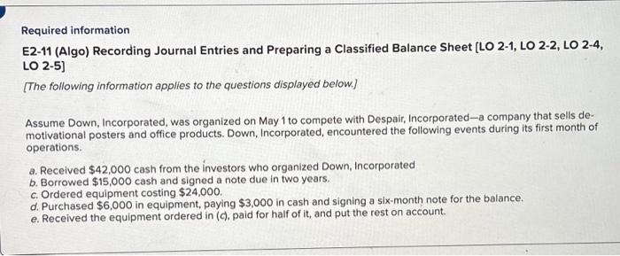  Required information E2-11 (Algo) Recording Journal Entries and Preparing a Classified