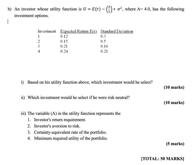  b) An investor whose utility function is U = E(r) (-)*