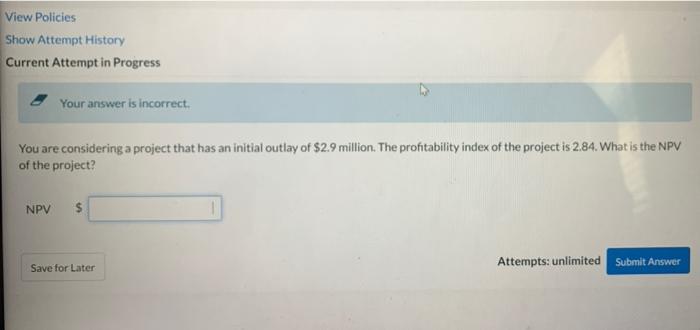 you are considering a project that has an initial outlay of $2.9