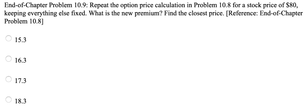 10.8 Let S = $100, K = $95, = 30%, r
