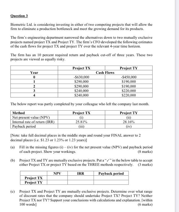  No excel,show steps and working Question 3 Biometric Ltd. is considering