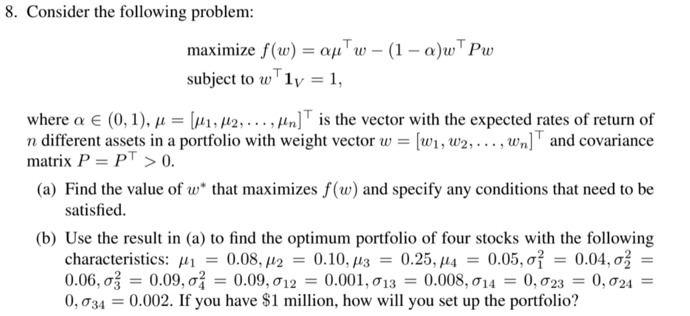 8. Consider the following problem: maximize f(w) = ouw (1 a)w"Pw