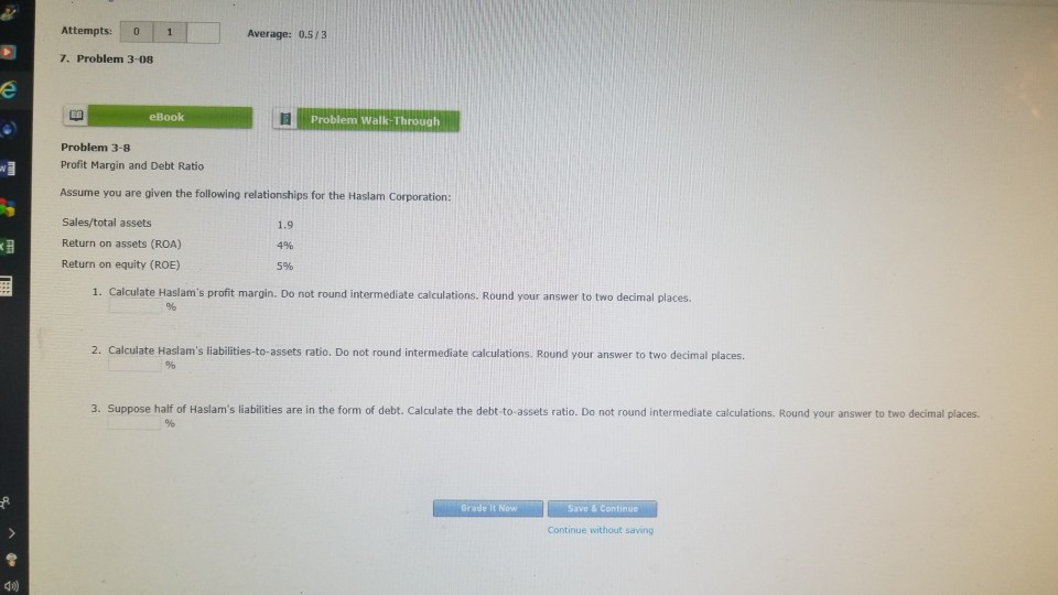 finance help Attempts: 01 Average: 0.5/3 7. Problem 3-08 eBook Problem Walk-Through