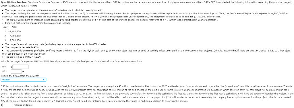 Please help with this quantitative problem Quantitative Problem: Sunshine Smoothies Company (SSC)