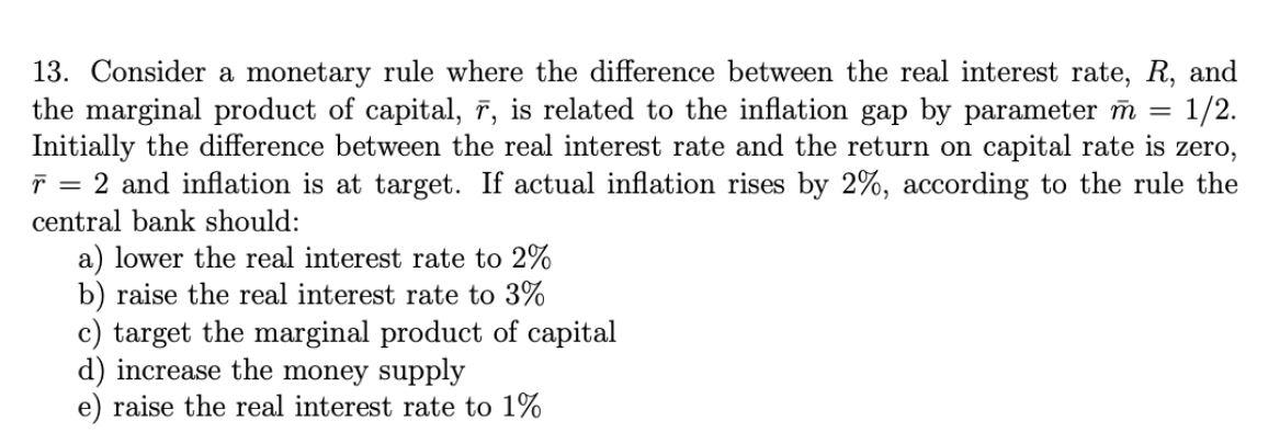 13. Consider a monetary rule where the difference between the real