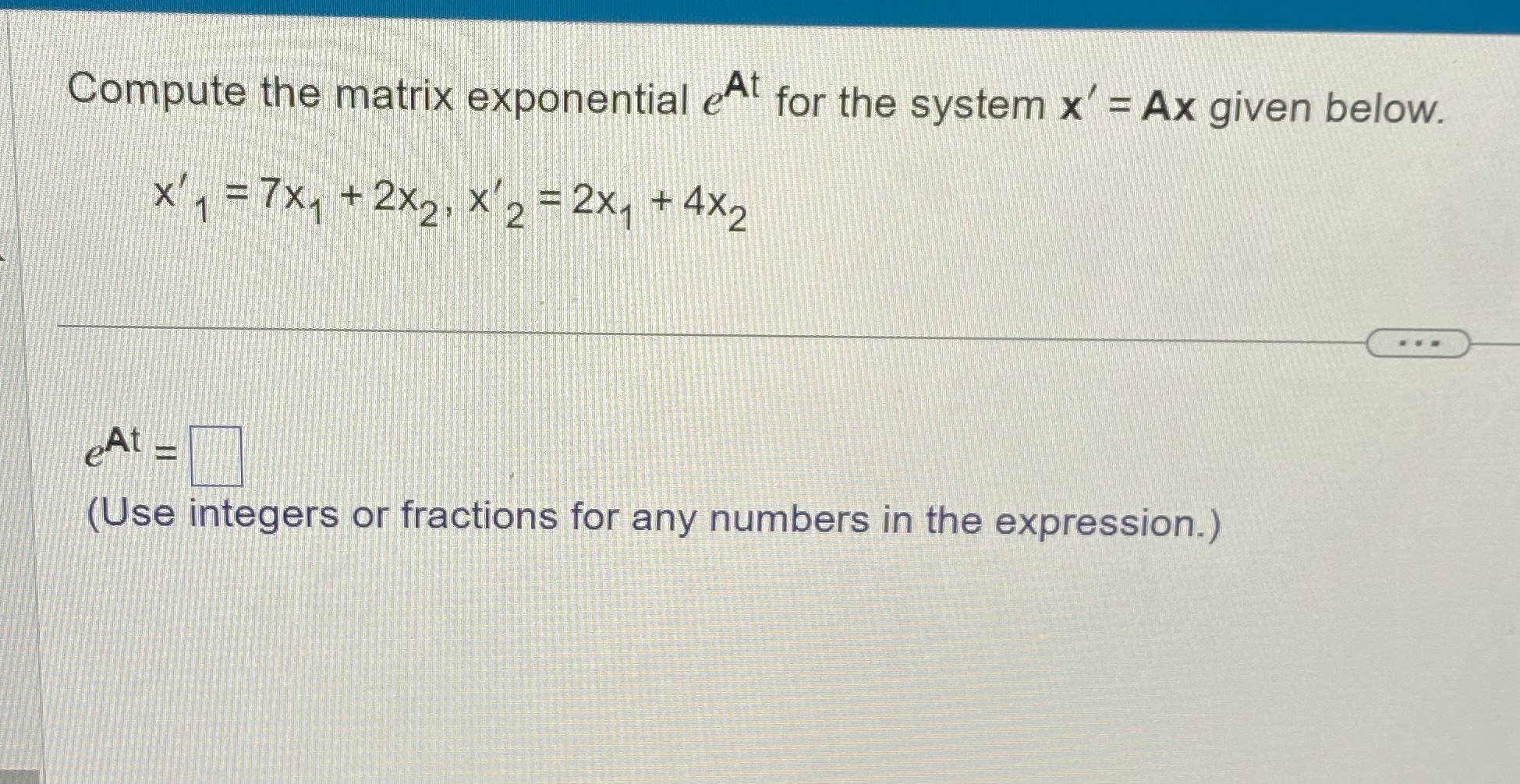 Could use some help thanks Compute the matrix exponential er for the
