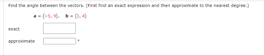 math 265 1 Find the angle between the vectors. (First find an