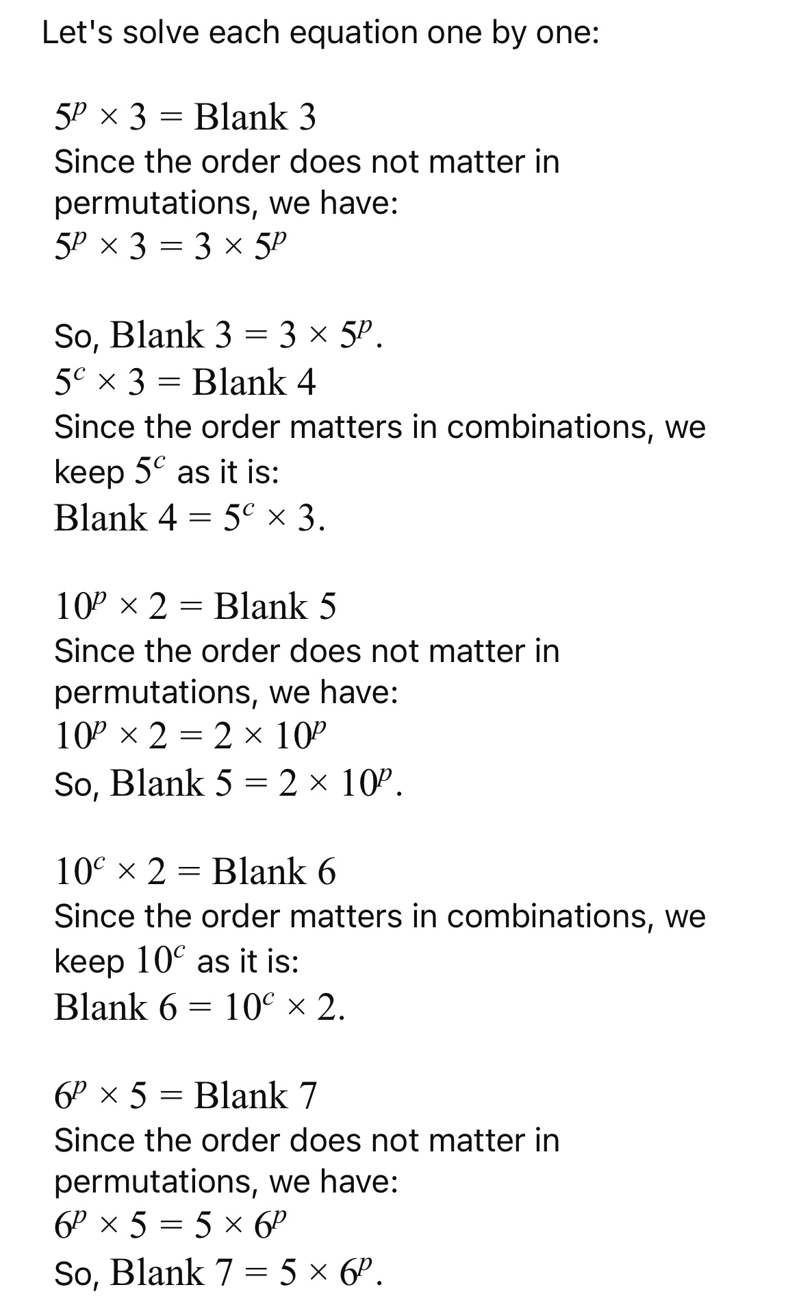 When comparing permutations and combinations, the order DOES NOT matter when calculating