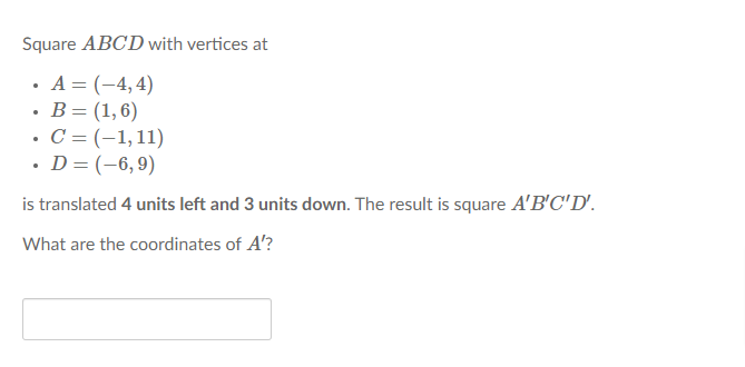 Square ABCD with vertices at . A = (-4, 4) .
