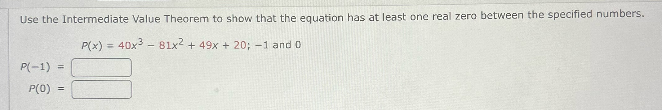  Use the Intermediate Value Theorem to show that the equation has