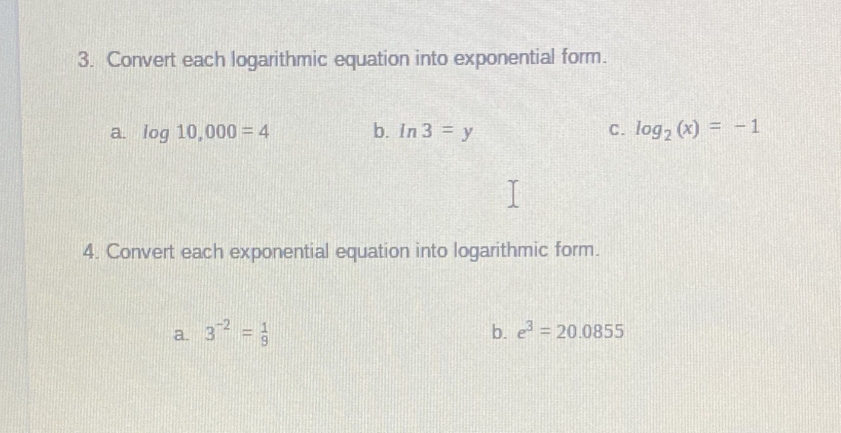  3. Convert each logarithmic equation into exponential form. a. log 10,000