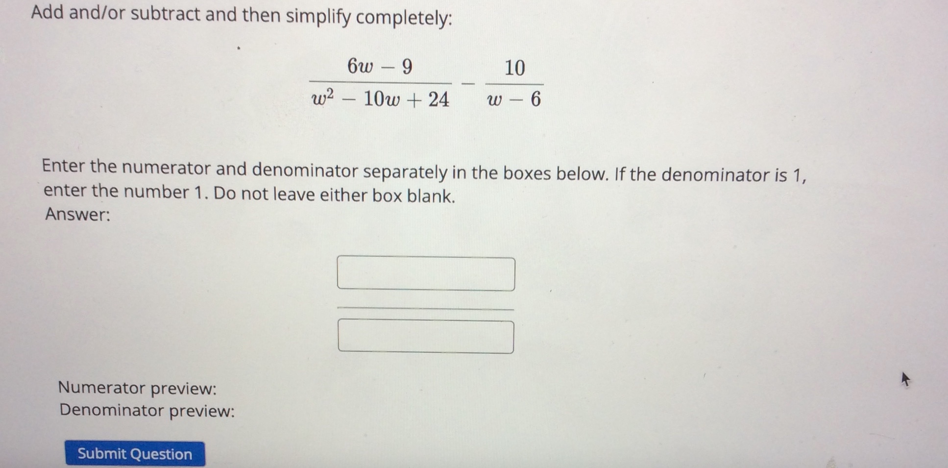 the expression 25 K Submit QuestionSubtract and simplify: 10x + 4 1x