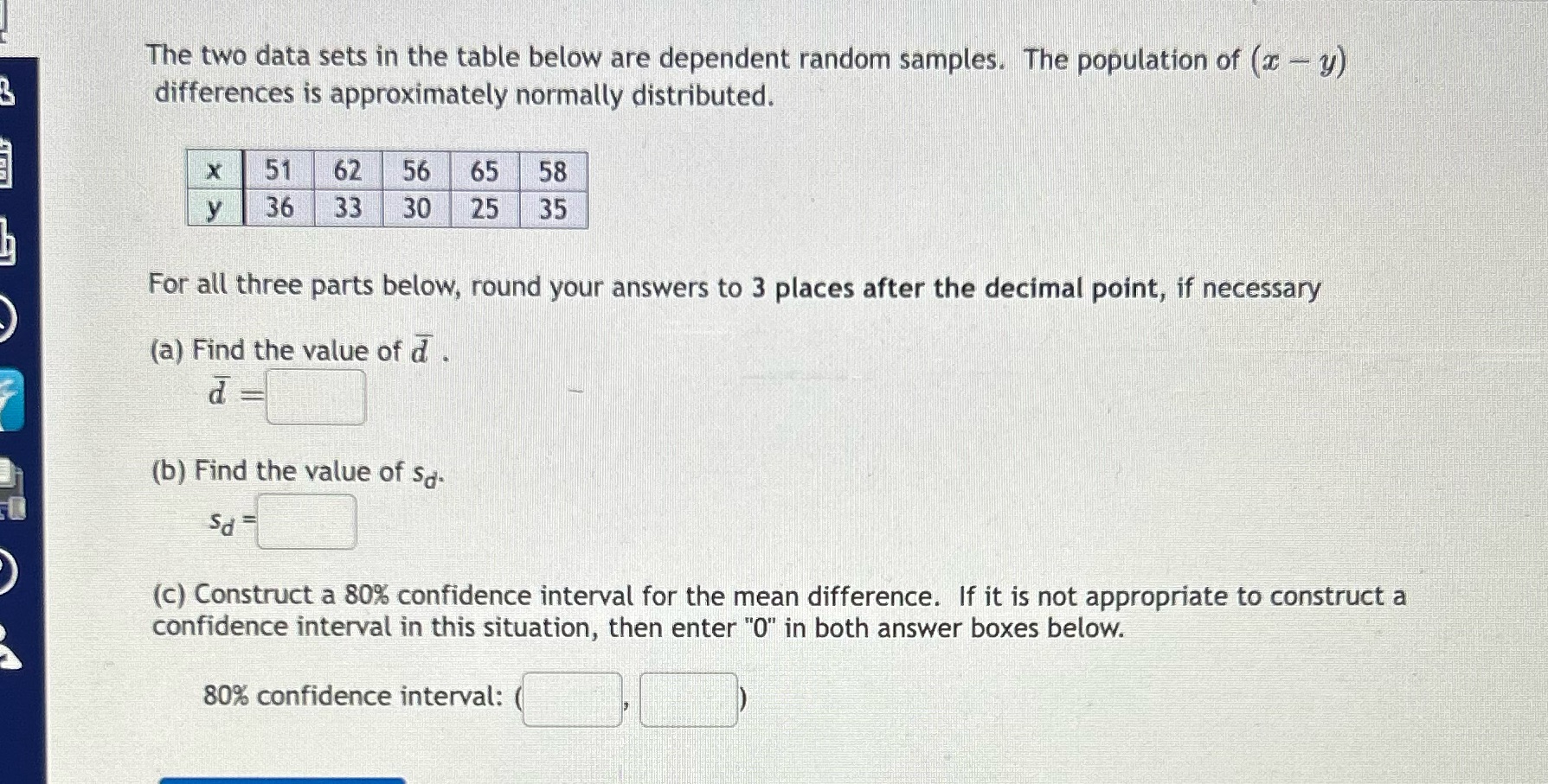  The two data sets in the table below are dependent random